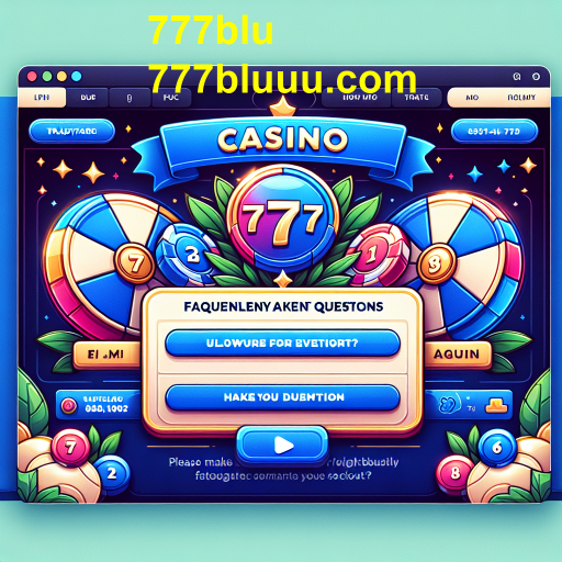 Tudo o que você precisa saber sobre as Perguntas Frequentes no 777blu